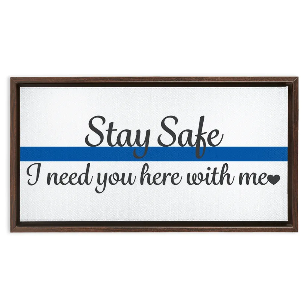 Stay Safe Thin Blue Line Framed Canvas Wraps